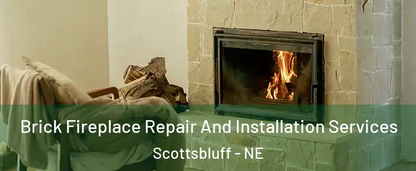  Brick Fireplace Repair And Installation Services Scottsbluff - NE