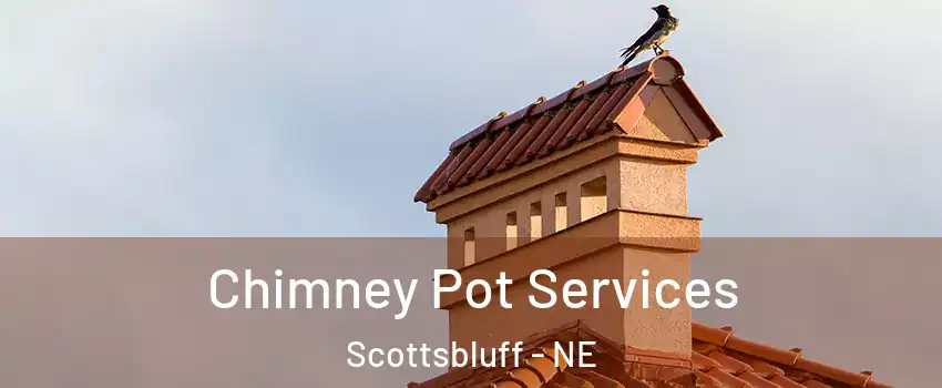  Chimney Pot Services Scottsbluff - NE