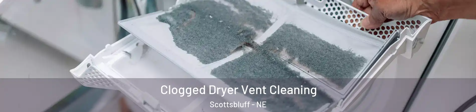  Clogged Dryer Vent Cleaning Scottsbluff - NE