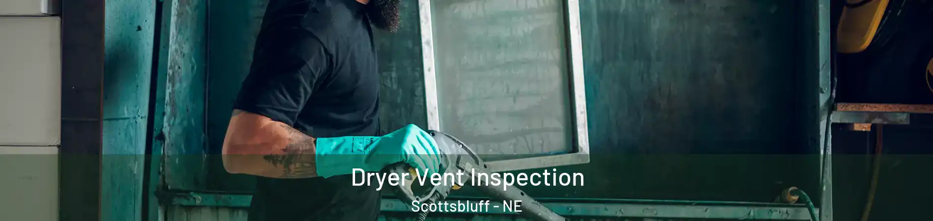  Dryer Vent Inspection Scottsbluff - NE