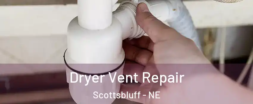  Dryer Vent Repair Scottsbluff - NE
