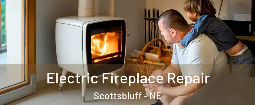  Electric Fireplace Repair Scottsbluff - NE