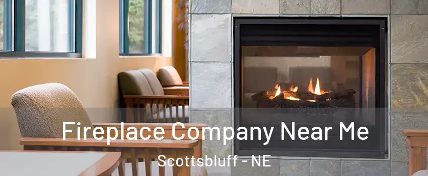 Fireplace Company Near Me Scottsbluff - NE