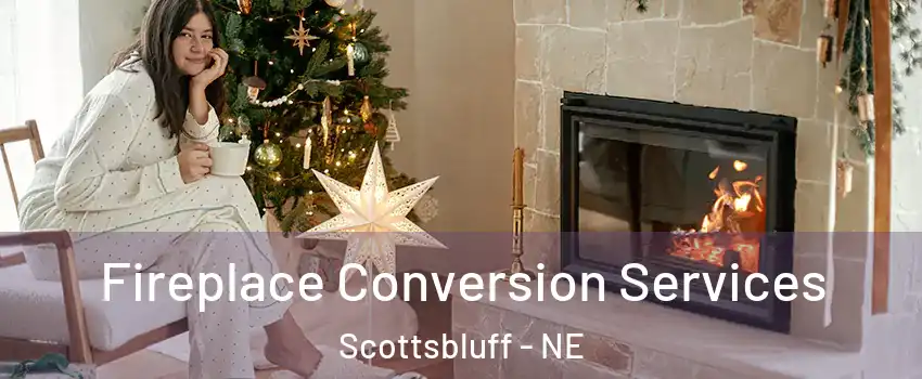  Fireplace Conversion Services Scottsbluff - NE