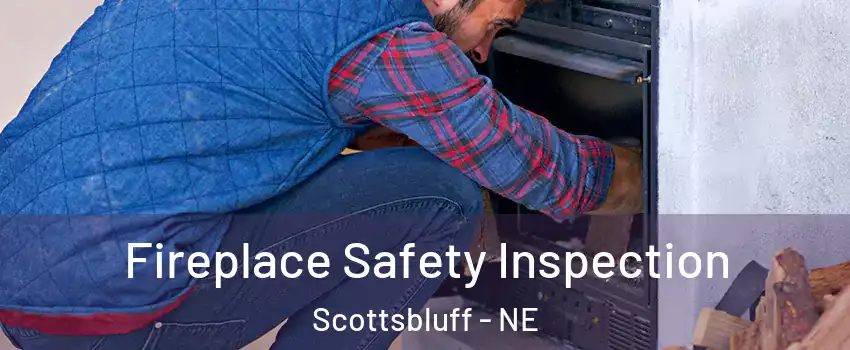  Fireplace Safety Inspection Scottsbluff - NE