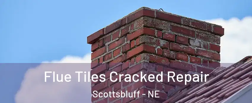 Flue Tiles Cracked Repair Scottsbluff - NE