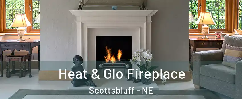  Heat & Glo Fireplace Scottsbluff - NE