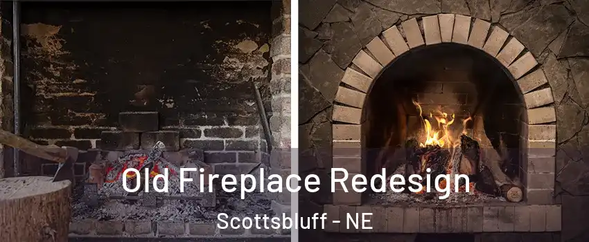  Old Fireplace Redesign Scottsbluff - NE