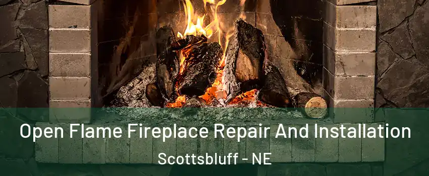  Open Flame Fireplace Repair And Installation Scottsbluff - NE