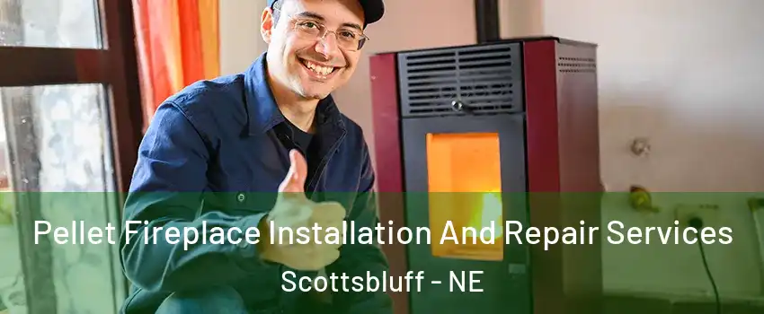  Pellet Fireplace Installation And Repair Services Scottsbluff - NE