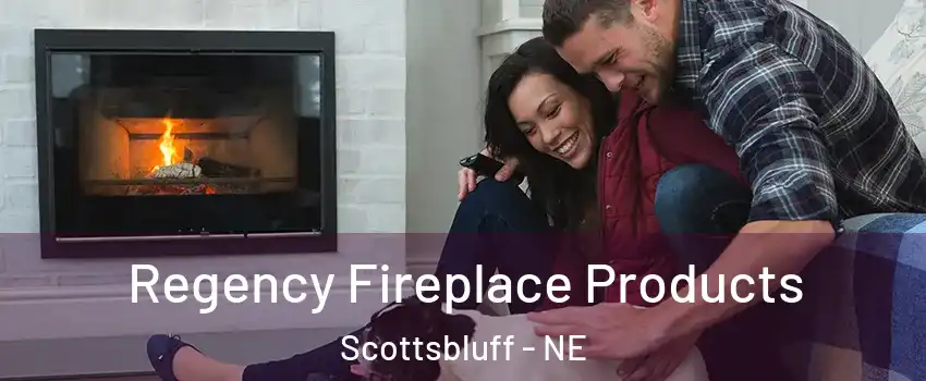  Regency Fireplace Products Scottsbluff - NE