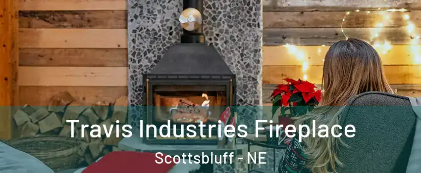  Travis Industries Fireplace Scottsbluff - NE