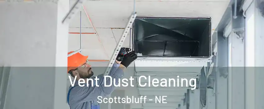  Vent Dust Cleaning Scottsbluff - NE